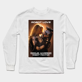 Rogue Warrior Robot Fighter Robot Love Long Sleeve T-Shirt